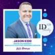 ID Twenty 2023_Jason Kidd Congratulations to our very own Jason Kidd for being recognized by NAILBA as one of the Independent Distribution (ID) recipients of 2023. This award honors the most fascinating trailblazers, innovators, change-makers or architects, shaping the future of independent distribution. Jason was recognized for his important contributions to the insurance profession. We are inspired by Jason's intelligence, creativity and leadership and are proud of his prestigious honor and his accomplishments in the industry. NAILBA is the leading insurance industry association promoting retirement security and consumer choice in the insurance and financial services market place through independent brokerage distribution channels.
